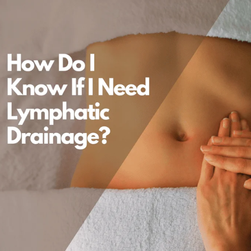 When to Book a Lymphatic Massage: Symptoms to Watch and Prep Tips